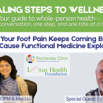 Dr. Jengyu Lai and Mei Liu sit down with Dr. Robert Kornfeld on Healing Steps to Wellness - Why Your Foot Pain Keeps Coming Back: Root Cause Functional Medicine Explained