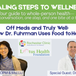 Off Meds and Truly Well: How Dr. Fuhrman Uses Food to Heal