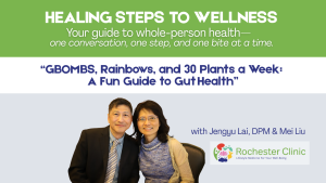 GBOMBS, Rainbows, and 30 Plants a Week: A Fun Guide to Gut Health on Healing Steps to Wellness with Mei and Dr J